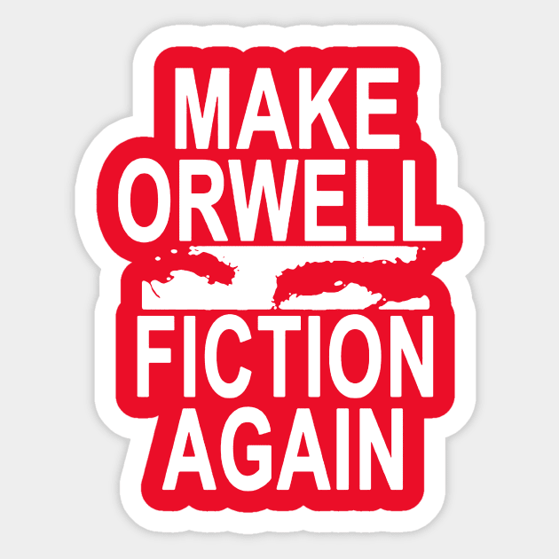 Make Orwell Fiction Again And Again Bro Sticker by lides